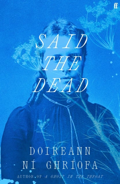 Said the Dead - The #1 Irish Times bestseller from the author of A Ghost in the Throat