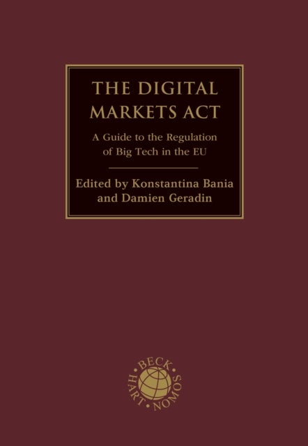 The Digital Markets Act - A Guide to the Regulation of Big Tech in the EU