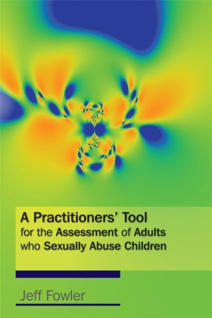 Practitioners'' Tool for the Assessment of Adults who Sexually Abuse Children