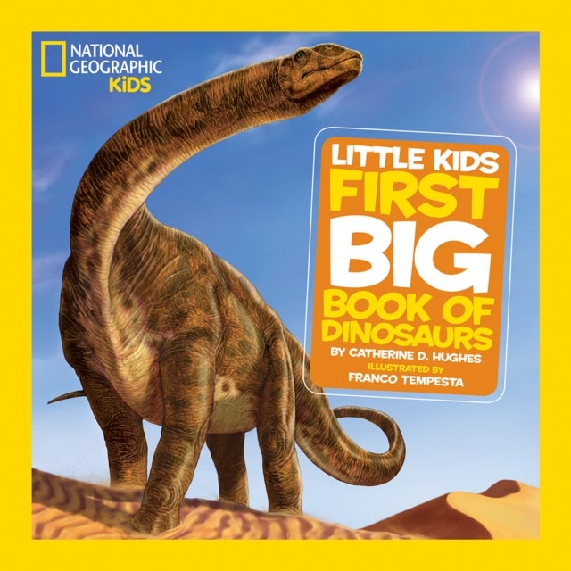 Little Kids First Big Book of Dinosaurs - Fact-Filled Fun Book About Prehistoric Life and Fossils