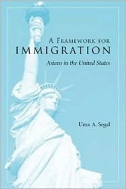 A Framework for Immigration – Asians in the United States - Asians in the United States