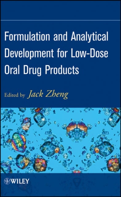Formulation and Analytical Development for Low– Dose Oral Drug Products