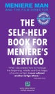 Meniere Man. The Self-Help Book For Meniere''s Vertigo.