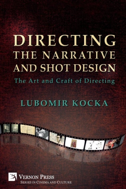 Directing the Narrative and Shot Design - The Art and Craft of Directing (Paperback Premium Color)
