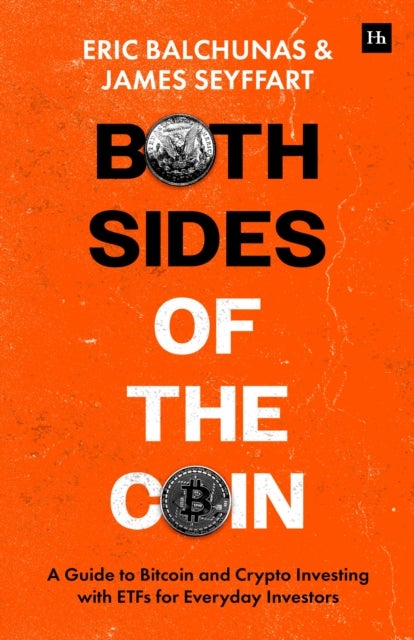 Both Sides of the Coin - A Guide to Bitcoin and Crypto Investing for Everyday Investors