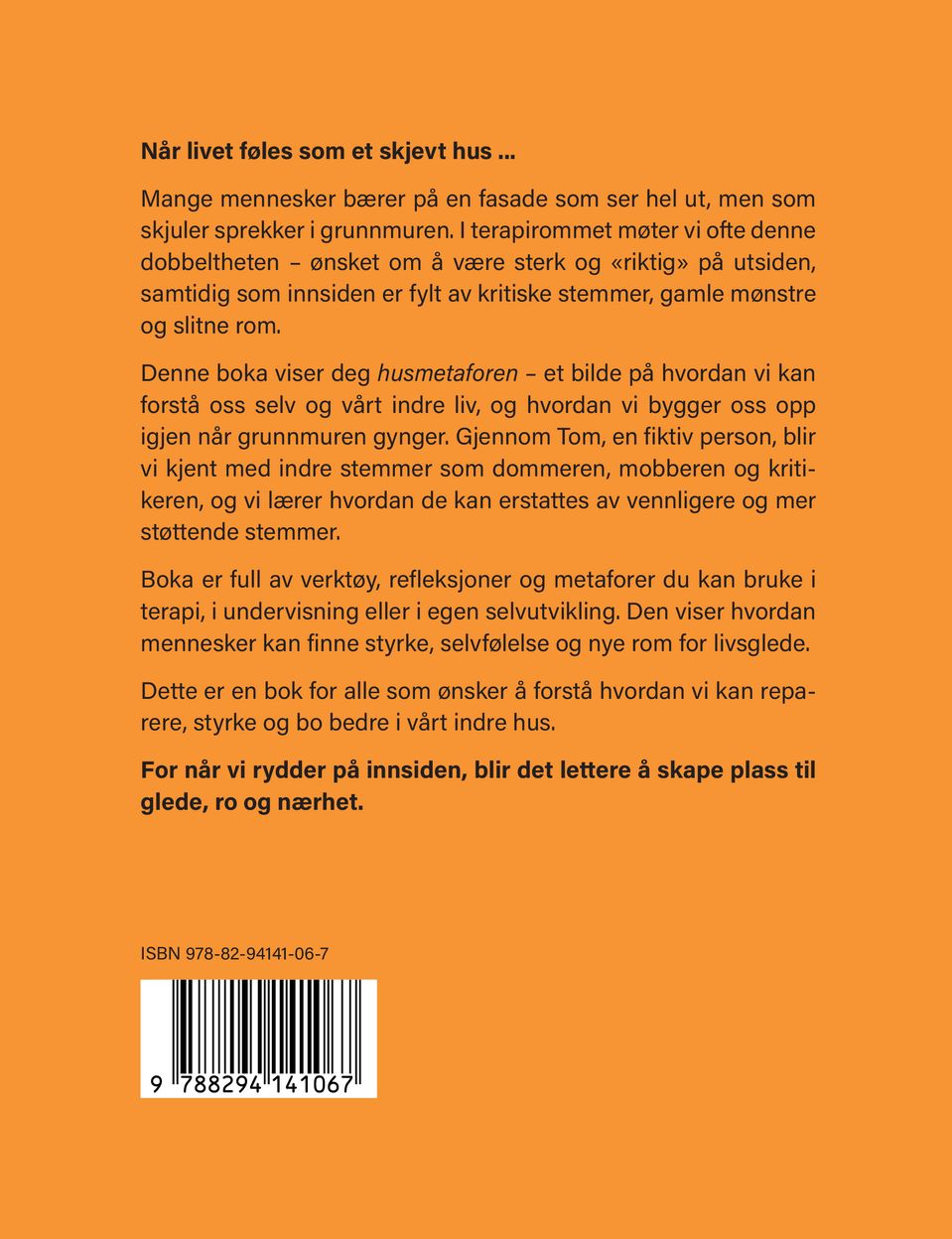 Huset du bærer på