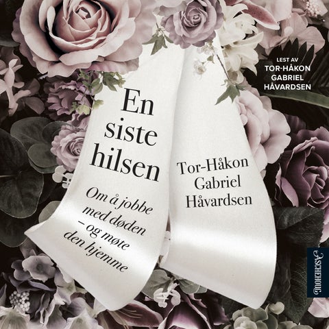En siste hilsen - om å jobbe med døden - og møte den hjemme