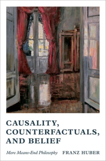 Causality, Counterfactuals, and Belief - More Means-End Philosophy