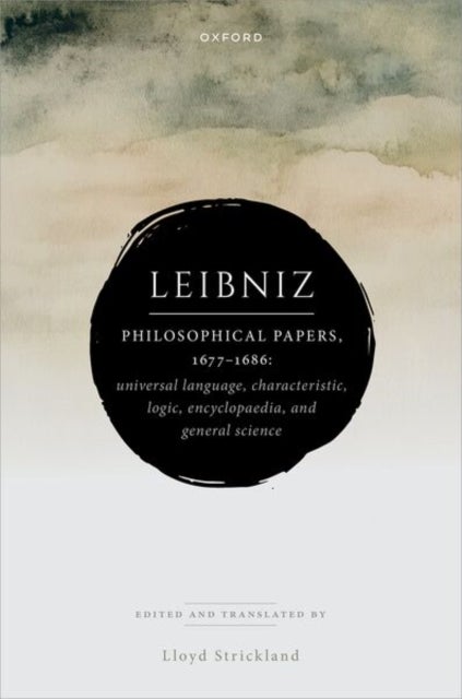 Leibniz: Philosophical Papers, 1677–1686 - Universal Language, Characteristic, Logic, Encyclopaedia, and General Science