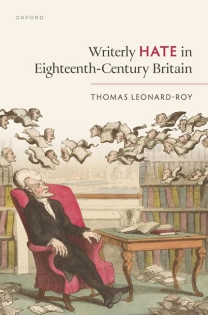 Writerly Hate in Eighteenth-Century Britain