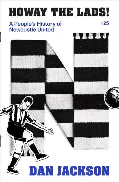 Howay the lads! - A People's History of Newcastle United