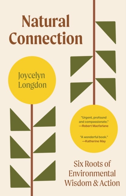 Natural Connection – Six Roots of Environmental Wisdom and Action - Six Roots of Environmental Wisdom and Action