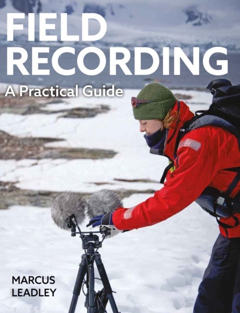 Field Recording - A Practical Guide