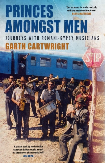 Princes Amongst Men - Journeys with Romani-Gypsy Musicians