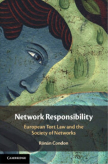 Network Responsibility - European Tort Law and the Society of Networks