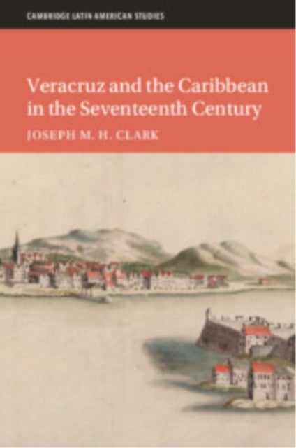 Veracruz and the Caribbean in the Seventeenth Century