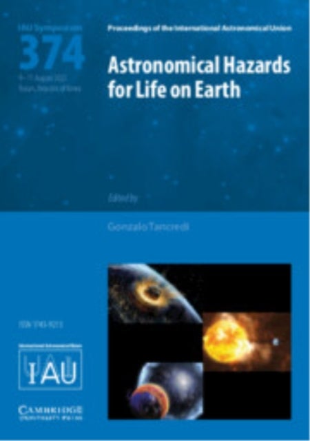 Astronomical Hazards for Life on Earth (IAU S374)
