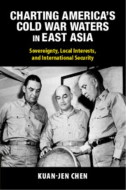 Charting America's Cold War Waters in East Asia