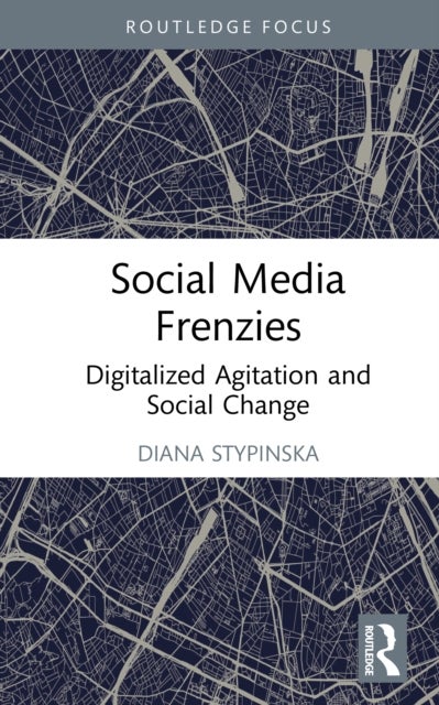 Social Media Frenzies - Digitalized Agitation and Social Change