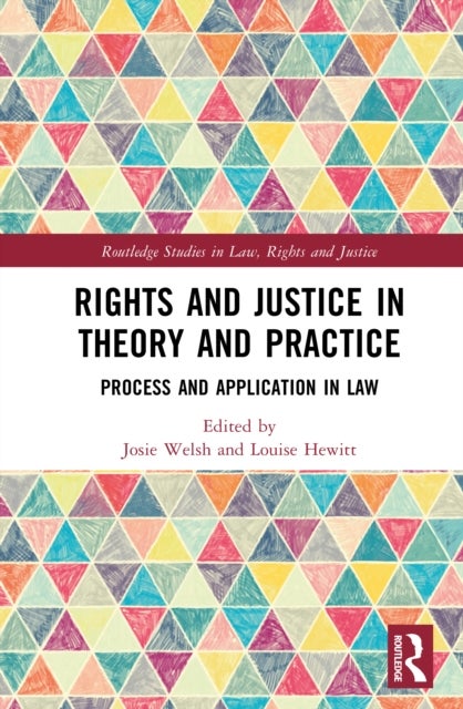 Rights and Justice in Theory and Practice - Process and Application in Law