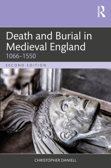 Death and Burial in Medieval England - 1066–1550