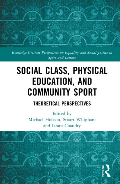 Social Class, Physical Education, and Community Sport - Theoretical Perspectives