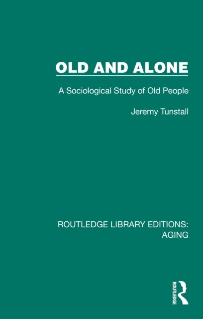 Old and Alone - A Sociological Study of Old People