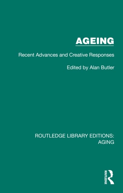 Ageing - Recent Advances and Creative Responses