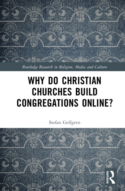Why Do Christian Churches Build Congregations Online?