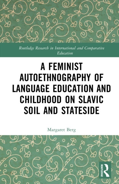 A Feminist Autoethnography of Language Education and Childhood on Slavic Soil and Stateside
