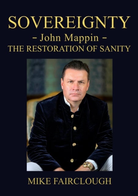 SOVEREIGNTY - John Mappin - The Restoration of Sanity