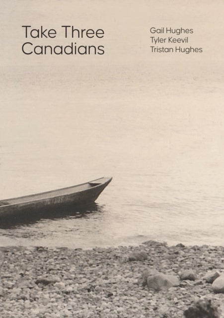 Take Three Canadians - Four stories, three writers, and an artist