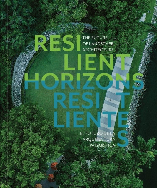 Resilient Horizons - The Future of Landscape Architecture