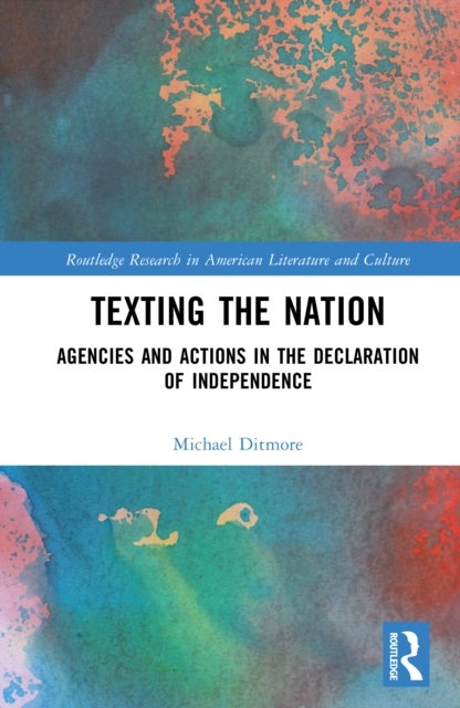 Texting the Nation - Agencies and Actions in the Declaration of Independence