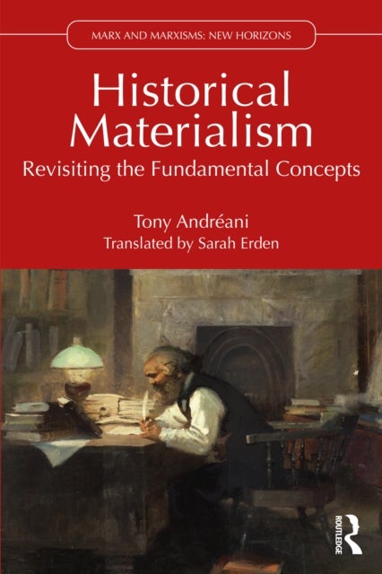 Historical Materialism - Revisiting the Fundamental Concepts
