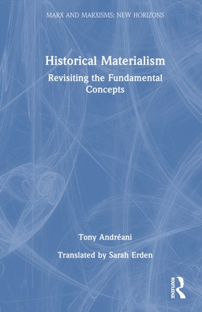 Historical Materialism - Revisiting the Fundamental Concepts