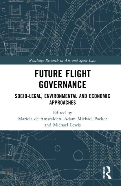 Future Flight Governance - Socio-legal, Environmental and Economic Approaches