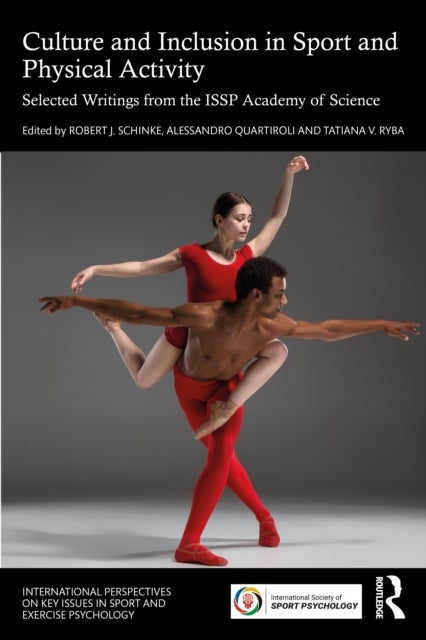 Culture and Inclusion in Sport and Physical Activity - Selected Writings from the ISSP Academy of Science