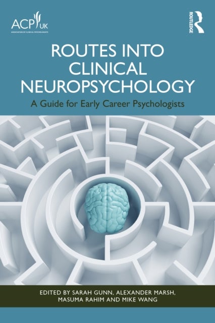 Routes into Clinical Neuropsychology - A Guide for Early Career Psychologists