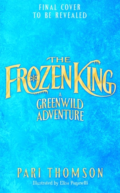 The Frozen King - A Greenwild Adventure