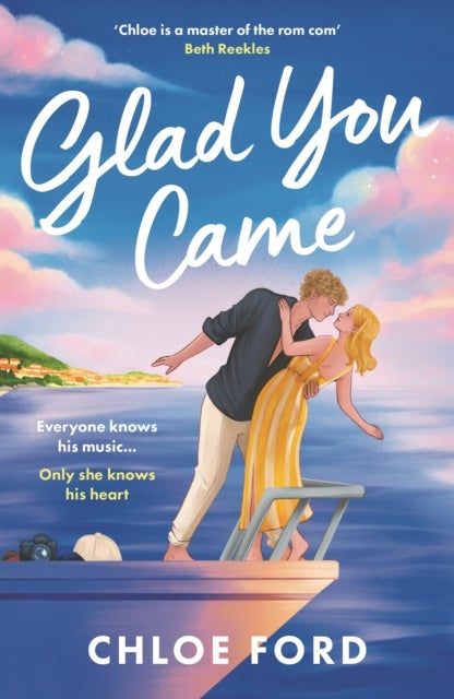 Glad You Came - The hottest new boyband romance, perfect for fans of forced proximity and second chances
