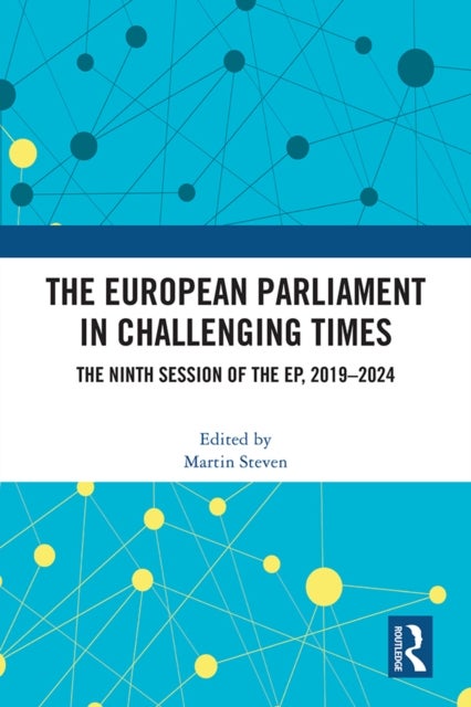 The European Parliament in Challenging Times - The Ninth Session of the EP, 2019–2024