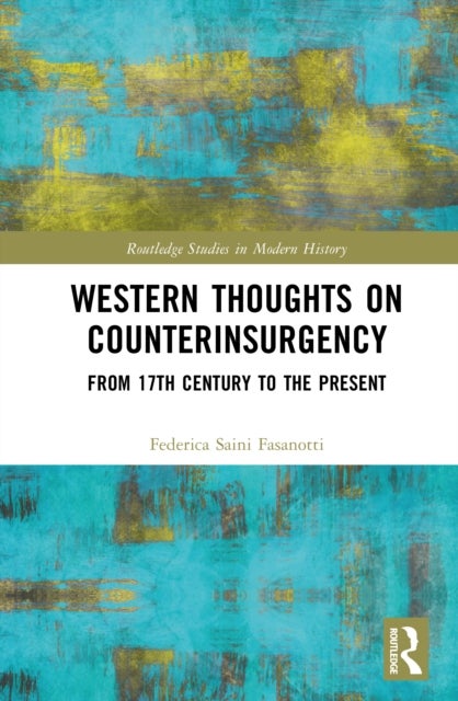 Western Thoughts on Counterinsurgency - From 17th Century to the Present