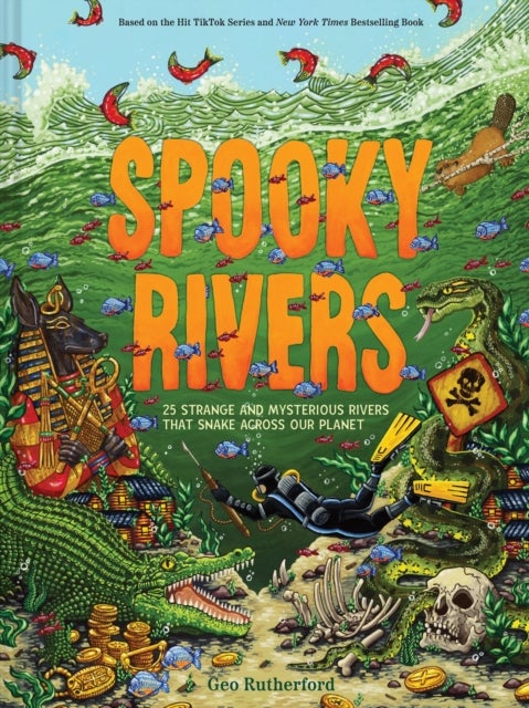 Spooky Rivers - 25 Strange and Mysterious Rivers that Snake Across Our Planet