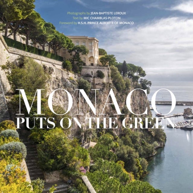 Monaco Puts on the Green - An Insider's Tour of Monaco's Remarkable Gardens