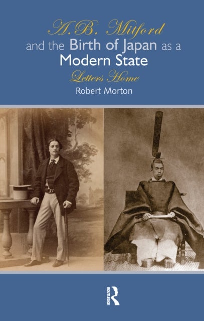 A.B. Mitford and the Birth of Japan as a Modern State - Letters Home