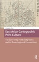 East Asian Cartographic Print Culture