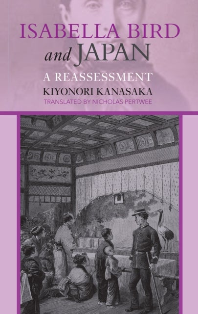 Isabella Bird and Japan - A Reassessment