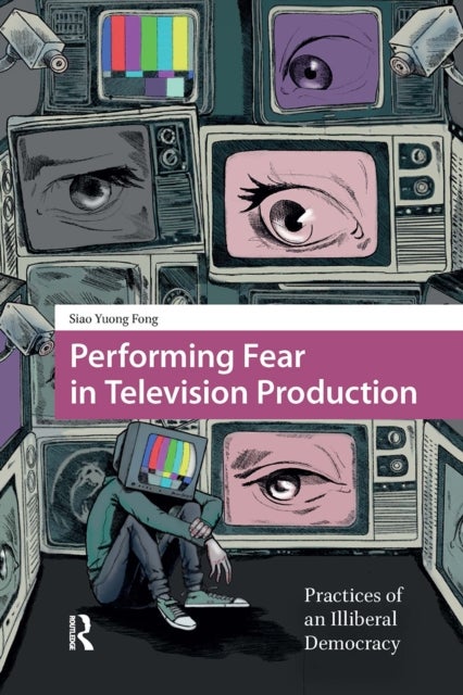 Performing Fear in Television Production - Practices of an Illiberal Democracy