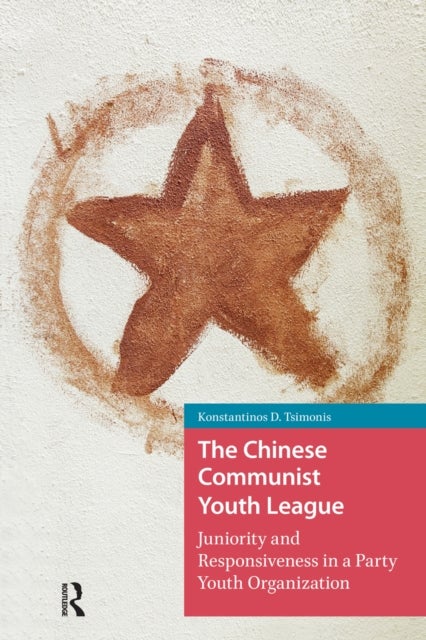 The Chinese Communist Youth League - Juniority and Responsiveness in a Party Youth Organization